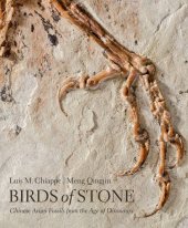 book Birds of Stone: Chinese Avian Fossils from the Age of Dinosaurs