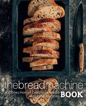 book The Bread Machine Book: A Collection of Delicious Bread Machine Recipes