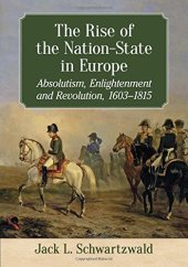 book The Rise of the Nation-State in Europe: Absolutism, Enlightenment and Revolution, 1603-1815