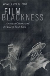 book Film Blackness : American Cinema and the Idea of Black Film