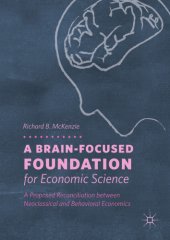 book A Brain-Focused Foundation for Economic Science