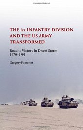 book The First Infantry Division and the U.S. Army Transformed: Road to Victory in Desert Storm, 1970-1991