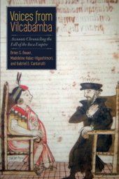 book Voices from Vilcabamba: Accounts Chronicling the Fall of the Inca Empire