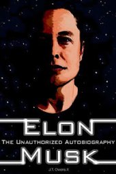 book Elon Musk: The Unauthorized Autobiography