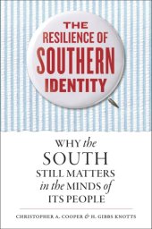 book The Resilience of Southern Identity : Why the South Still Matters in the Minds of Its People