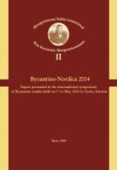 book Byzantino-Nordica 2004: Papers Presented at the International Symposium of Byzantine Studies Held on 7–11 May 2004 in Tartu, Estonia