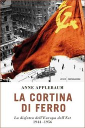 book La cortina di ferro. La disfatta dell’Europa dell’Est. 1944-1956