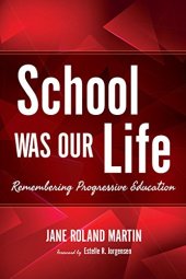 book School Was Our Life: Remembering Progressive Education