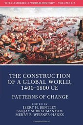 book The Cambridge World History: Volume 6, The Construction of a Global World, 1400-1800 CE, Part 2, Patterns of Change