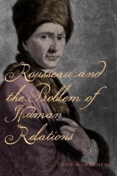 book Rousseau and the Problem of Human Relations