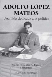 book Adolfo López Mateos: una vida dedicada a la política