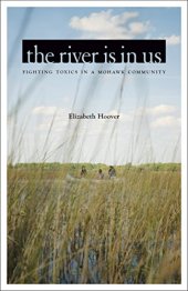 book The River Is in Us: Fighting Toxics in a Mohawk Community