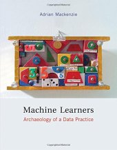 book Machine Learners: Archaeology of a Data Practice