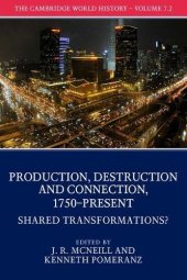 book The Cambridge World History: Volume 7, Production, Destruction and Connection 1750-Present, Part 2, Shared Transformations?