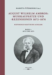 book August Wilhelm Ambros, Musikaufsätze und -rezensionen 1872–1876, Bd. 1: 1872 und 1873