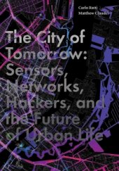 book The city of tomorrow: sensors, networks, hackers, and the future of urban life