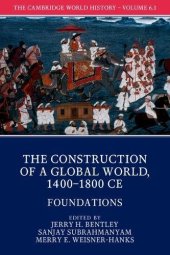 book The Cambridge World History: Volume 6, The Construction of a Global World, 1400-1800 CE, Part 1, Foundations