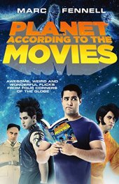 book Planet According to the Movies: Awesome, Weird and Wonderful Flicks FromFour Corners of the Globe