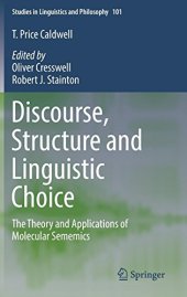 book Discourse, Structure and Linguistic Choice: The Theory and Applications of Molecular Sememics