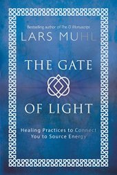 book The Gate of Light: Healing Practices to Connect You to Source Energy