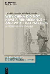 book Why China did not have a Renaissance – and why that matters. An interdisciplinary Dialogue