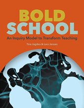 book Bold School: An Inquiry Model to Transform Teaching