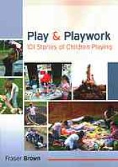 book Play and playwork : 101 stories of children playing