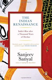 book The Indian Renaissance: India’s Rise After A Thousand Years of Decline