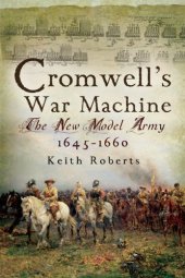 book Cromwell’s War Machine: The New Model Army 1645 - 1660