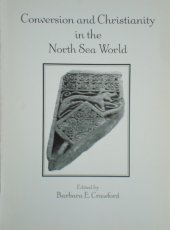 book Conversion and Christianity in the North Sea World: The Proceedings of a Day Conference Held on 21st February 1998