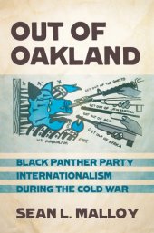 book Out of Oakland: Black Panther Party Internationalism during the Cold War