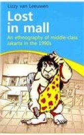 book Lost in Mall: An Ethnography of Middle Class Jakarta in the 1990’s