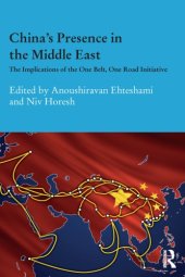 book China’s Presence in the Middle East: The Implications of the One Belt, One Road Initiative