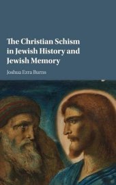 book The Christian Schism in Jewish History and Jewish Memory