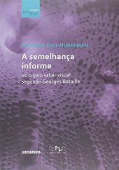 book Semelhança Informe ou o Gaio Saber Visual segundo Georges Bataille