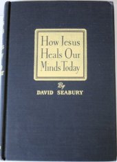 book How Jesus Heals Our Minds Today