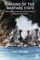 book Origins of the Warfare State: World War II and the Transformation of American Politics