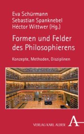 book Formen und Felder des Philosophierens : Konzepte, Methoden, Disziplinen.