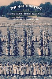 book The 4-H Harvest: Sexuality and the State in Rural America