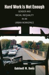 book Hard Work Is Not Enough: Gender and Racial Inequality in an Urban Workspace