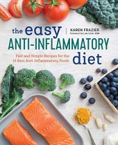 book The Easy Anti Inflammatory Diet: Fast and Simple Recipes for the 15 Best Anti-Inflammatory Foods