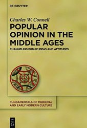 book Popular Opinion in the Middle Ages: Channeling Public Ideas and Attitudes