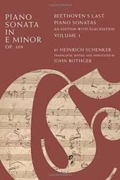 book Piano Sonata in E Major, Op. 109: Beethoven’s Last Piano Sonatas, An Edition with Elucidation, Volume 1