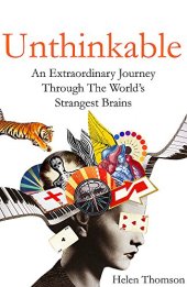 book Unthinkable: An Extraordinary Journey Through the World’s Strangest Brains