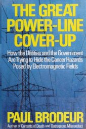 book The Great Power-Line Cover-Up: How the Utilities and the Government Are Trying to Hide the Cancer Hazard Posed by Electromagnetic Fields