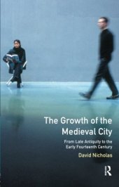 book The Growth of the Medieval City: From Late Antiquity to the Early Fourteenth Century