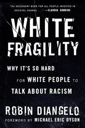 book White Fragility: Why It’s So Hard for White People to Talk About Racism