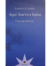 book Aquí América Latina: Una especulación