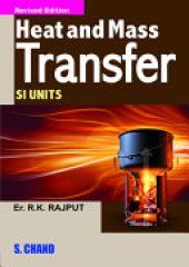 book Heat and Mass Transfer: A Textbook for the Students Preparing for B.E., B.Tech., B.Sc. Engg, AMIE, UPSC (Engg. Services) and GATE Examinations