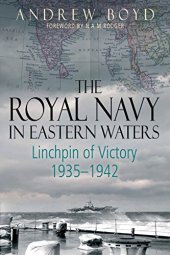 book The Royal Navy in Eastern Waters: Linchpin of Victory 1935-1942